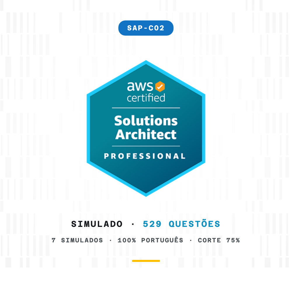 Simulados AWS Solutions Architect Professional (SAP-C02) - 529 questões em português